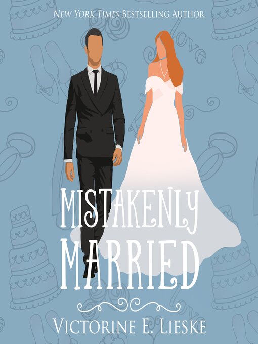 Title details for Mistakenly Married by Victorine E. Lieske - Available